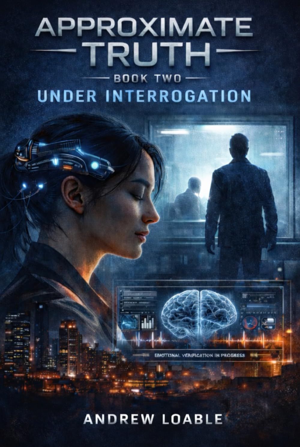Under Interrogation: Book 2 (Approximate Truth)