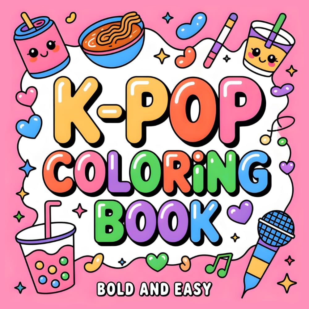 K-Pop Coloring Book Bold And Easy: 40 Fun and Simple Coloring Pages for Kids and Teen Girl K-Pop Fans