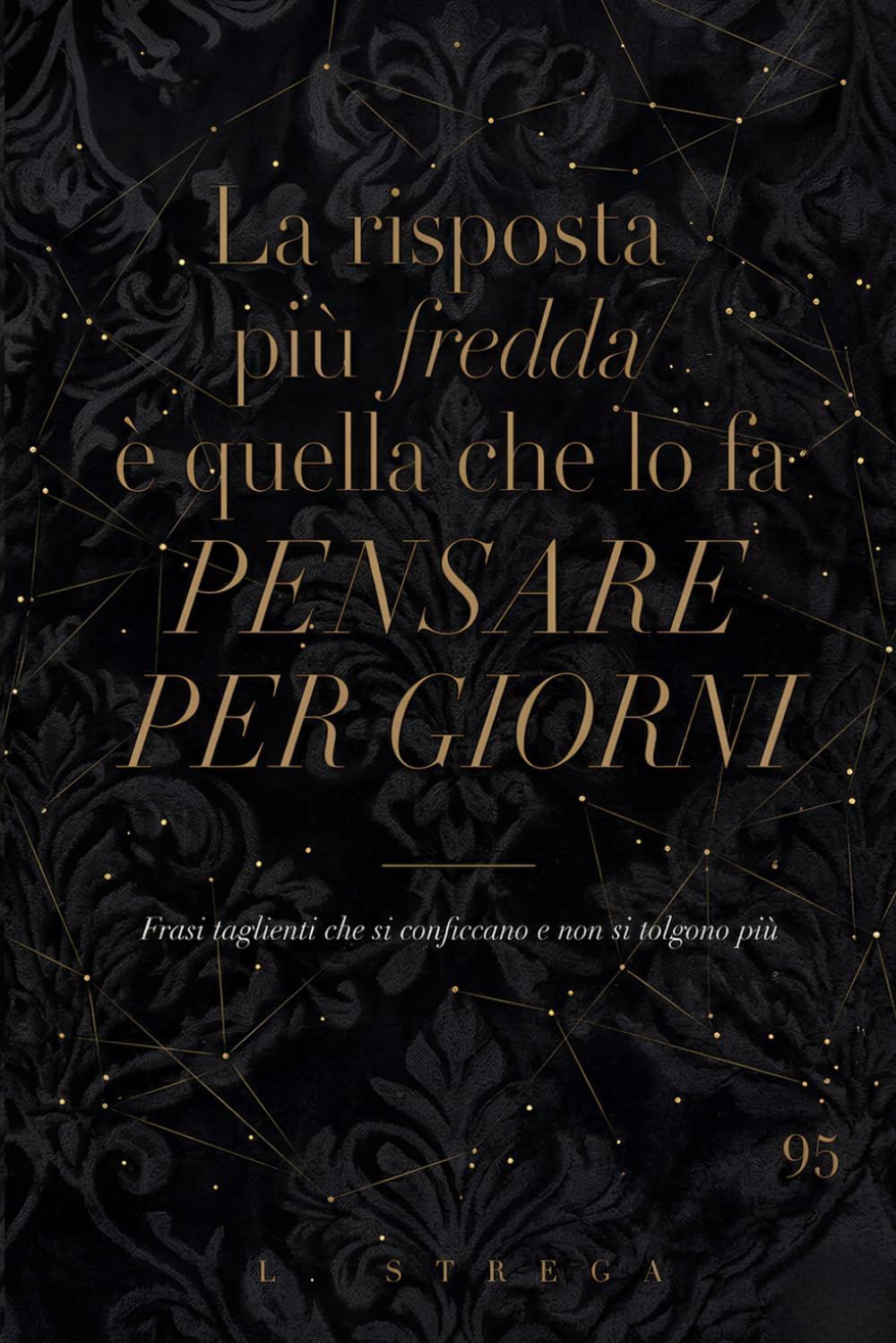 La risposta più fredda è quella che lo fa pensare per giorni: Frasi taglienti che si conficcano e non si tolgono più
