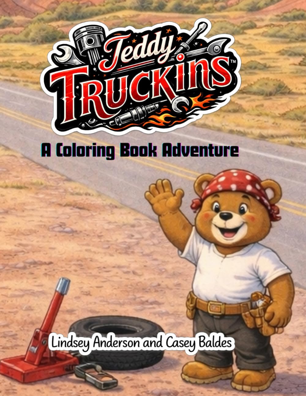 Teddy Truckins Adventure Coloring Book: Fixing, Building & Outdoor Fun for Kids