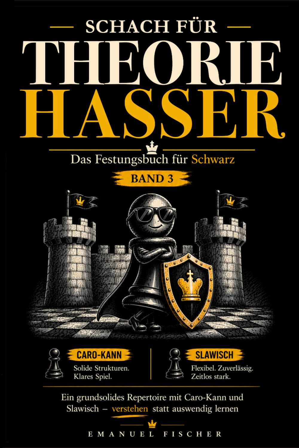 Schach für Theoriehasser: Das Festungsbuch für Schwarz