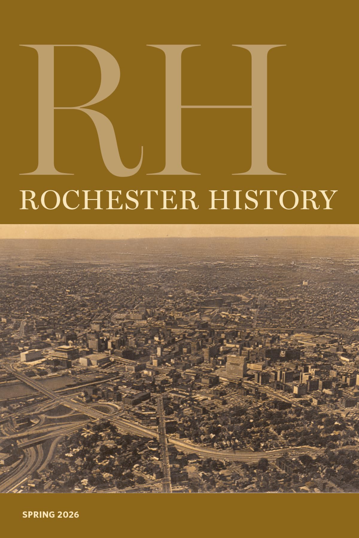 Rochester History Vol. 83, No. 2 (Spring 2026) (Rochester History Journal)