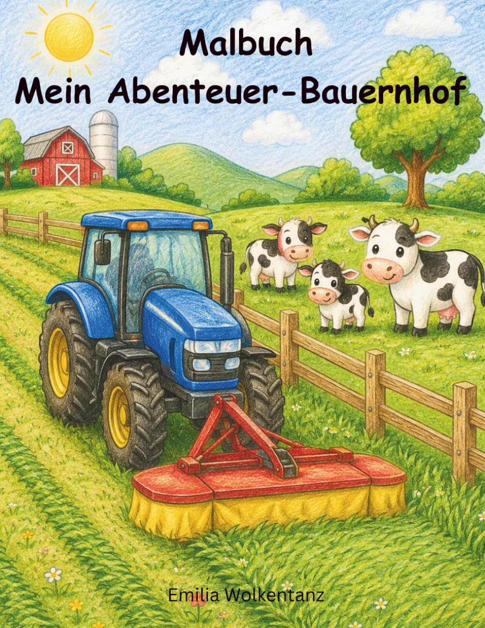 Malbuch Mein Abenteuer Bauernhof: liebevolle Ausmalbilder mit vielen niedlichen Tieren, starken Traktoren & coolen Maschinen wie Harvester, Drescher, Häcksler uvm. für Jungs & Mädchen ab 4 Jahren.