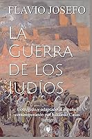 Vista 1 de La Guerra de los Judíos Corregido y adaptado al español contemporáneo (Spanish Edition)