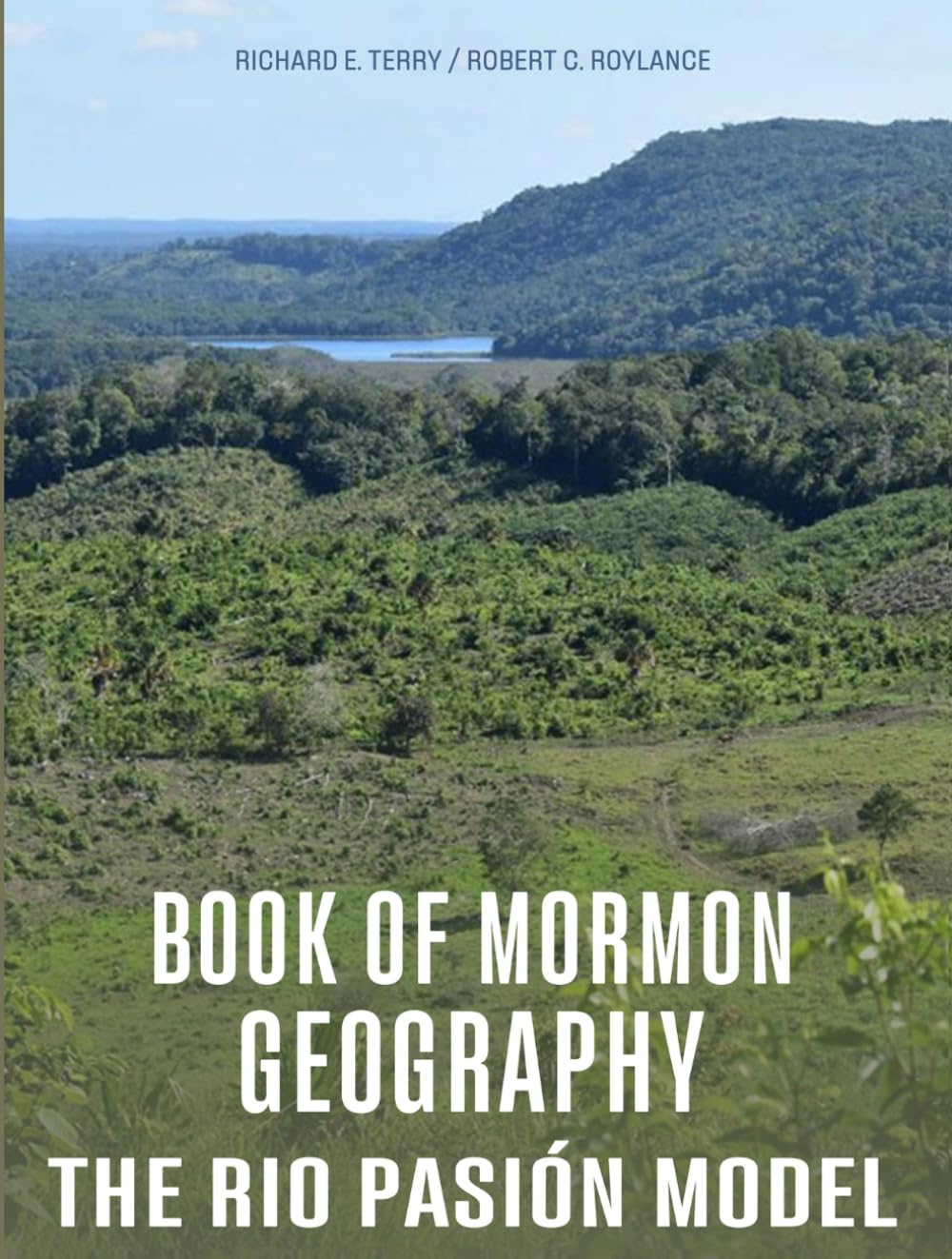Book of Mormon Geography: The Rio Pasion Model