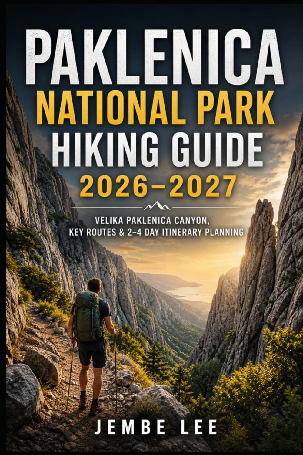 Paklenica National Park Hiking Guide 2026–2027: Velika Paklenica Canyon, Key Routes & 2–4 Day Itinerary Planning