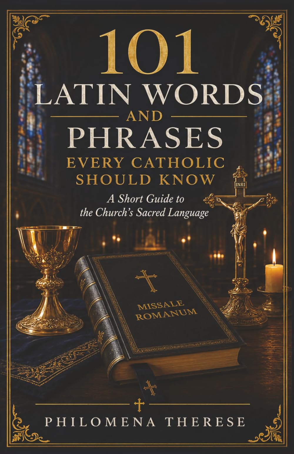 101 Latin Words and Phrases Every Catholic Should Know: A Short Guide to the Church's Sacred Language (Fast Faith Facts)