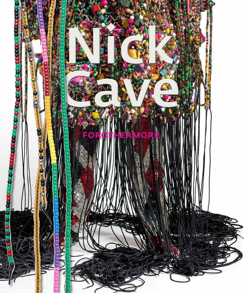 Nick Cave: Forothermore by Nick Cave, Naomi Beckwith, Madelei... - 9781942884965