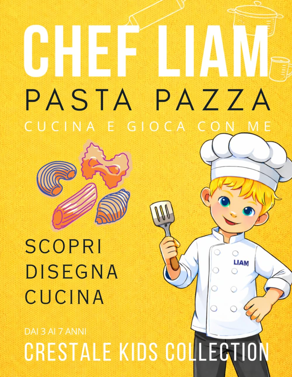 Chef Liam e la Pasta Pazza: Libro educativo e da colorare per bambini! Impara a fare la pasta fresca, crea divertenti farfalle e scopri ingredienti, ... facili per piccoli chef dai 3 ai 7 anni.