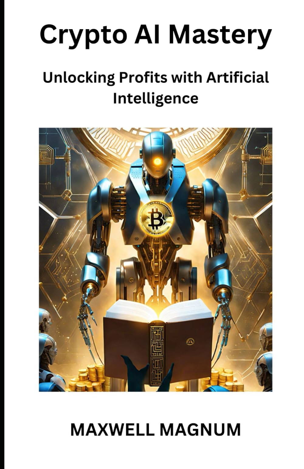 Crypto AI Mastery: Unlocking Profits with Artificial Intelligence