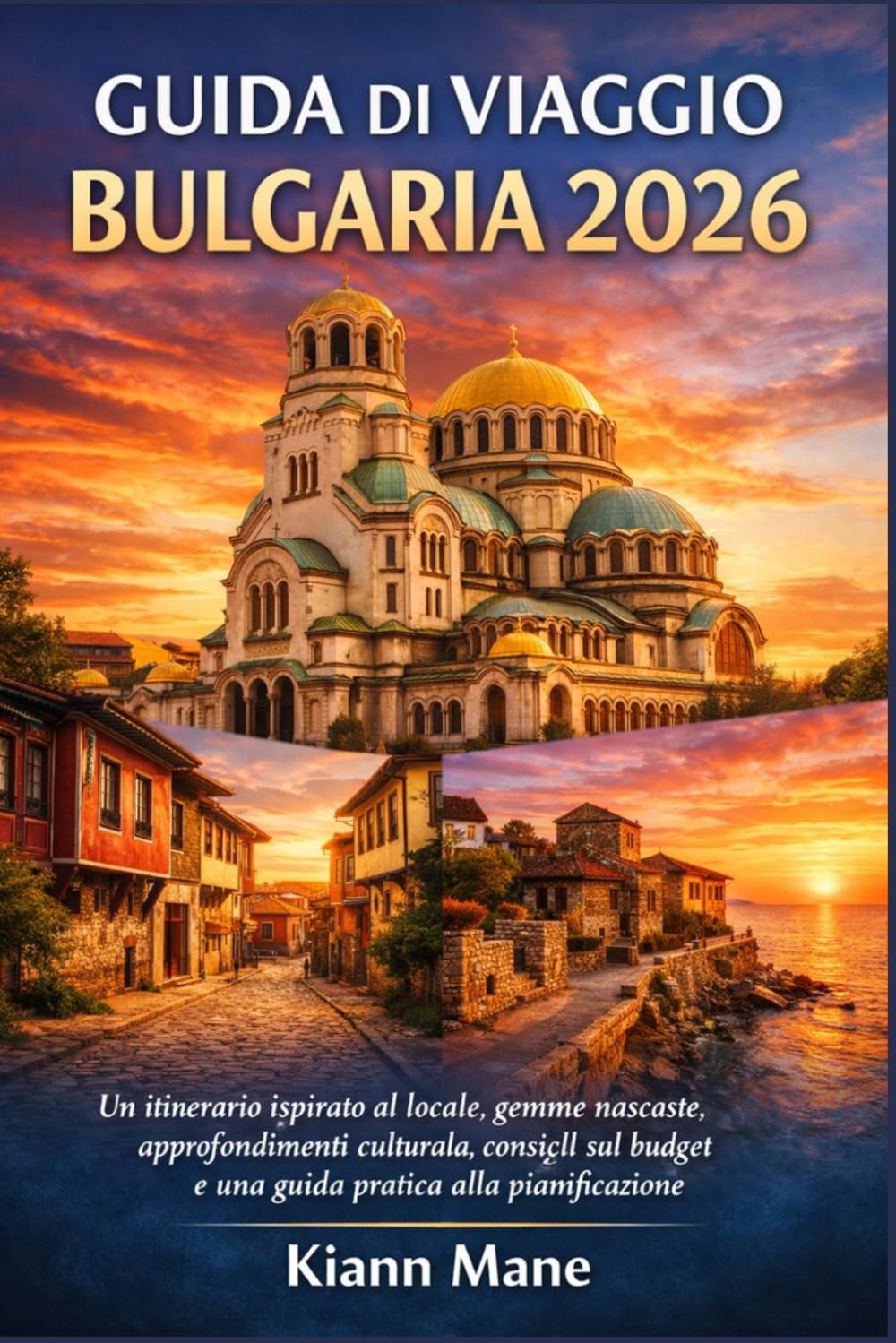 GUIDA DI VIGGIO BULGARIA 2026: Un itinerario ispirato al locale, gemme nascoste, approfondimenti culturali, consigli sul budget e una guida pratica alla pianificazione