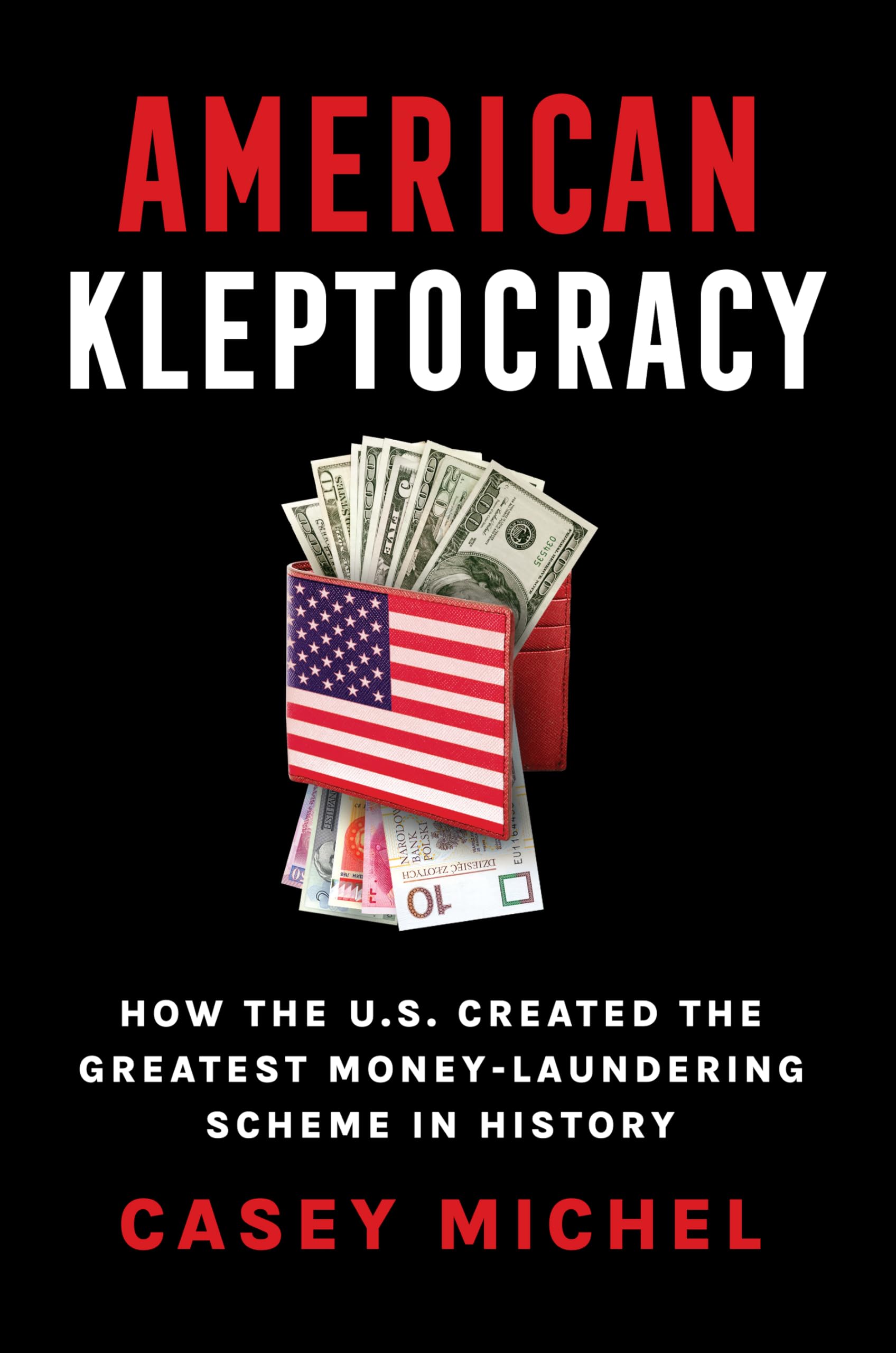 Scribe Publications Book American Kleptocracy: How The U.S. Created The Greatest Money-Laundering Scheme In History