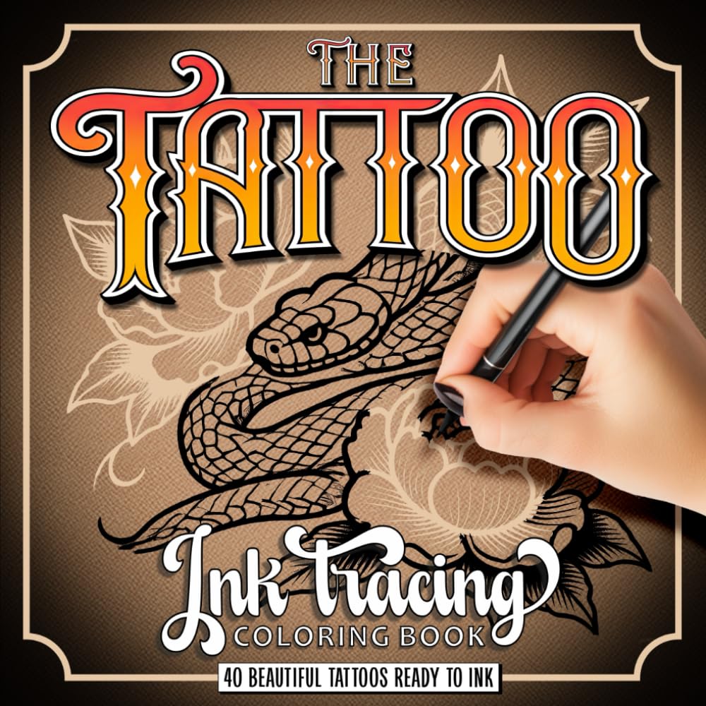 The Reverse Coloring Book of Tattoo Ink Tracing for Adults: How to Draw Tattoos and a Artistic Adventure in Mindfulness and Relaxation