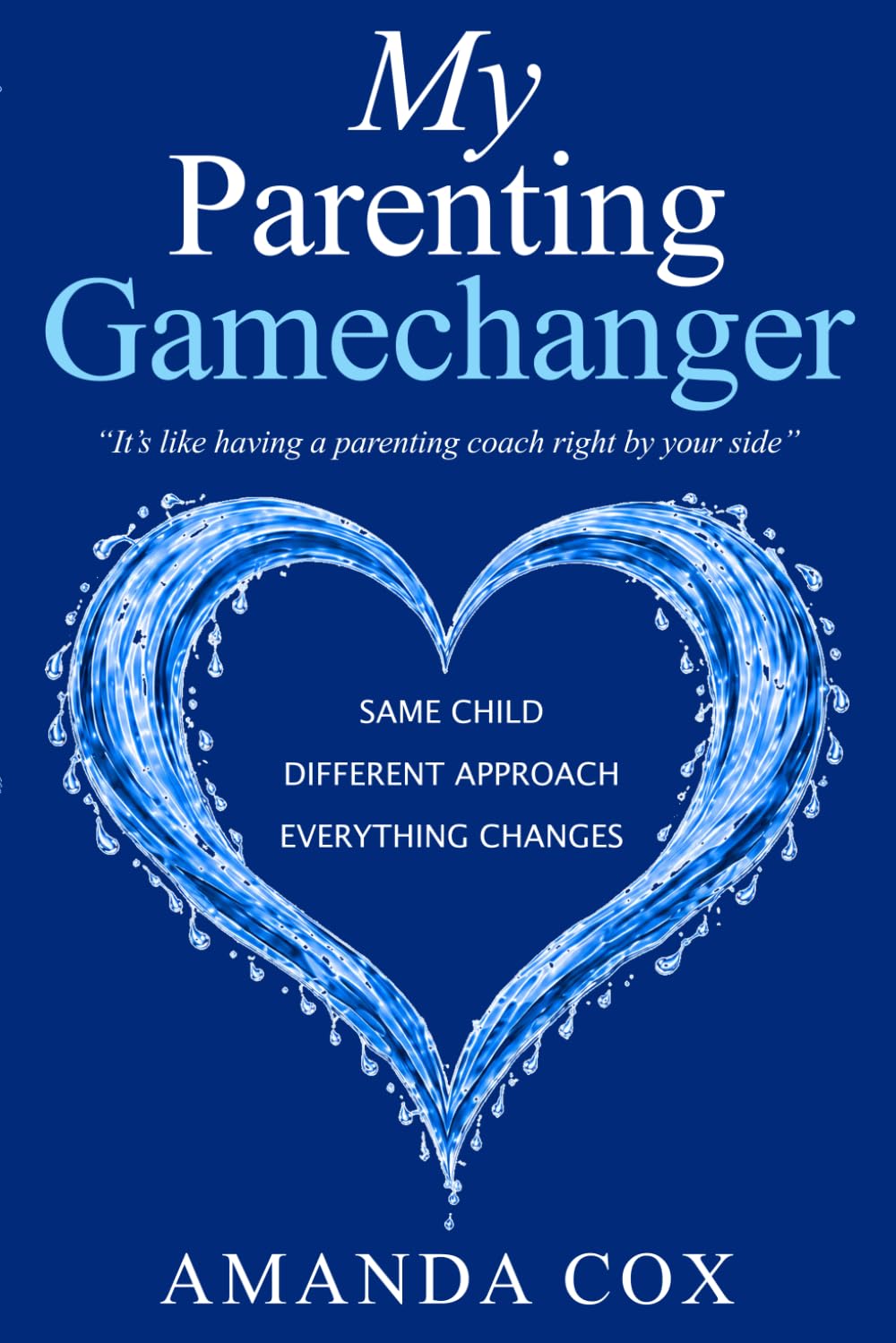 My Parenting Gamechanger: Same Child, Different Approach, Everything Changes