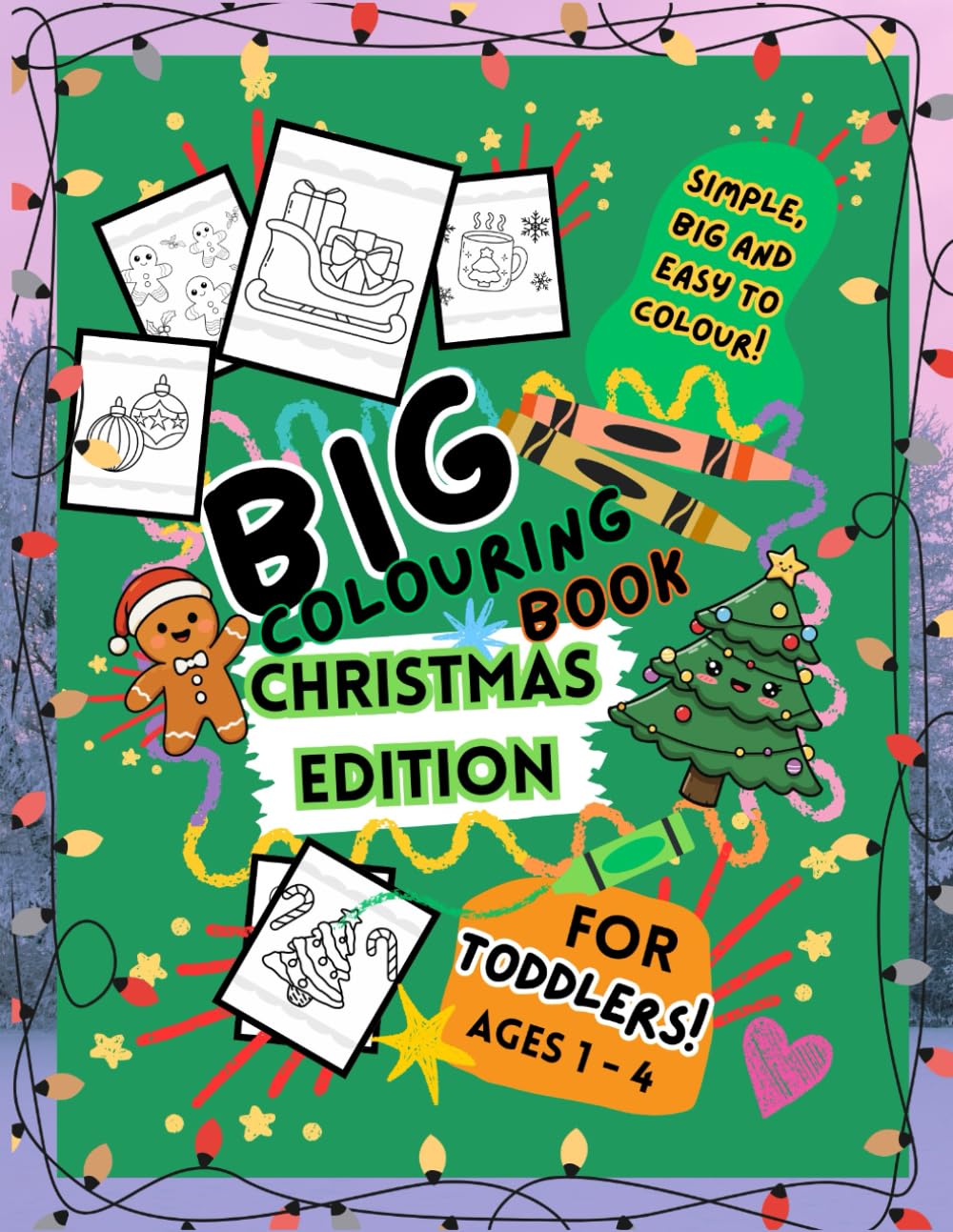 Big Colouring Book for Toddlers : Christmas Edition: 45 Simple and Easy to colour Christmas designs!