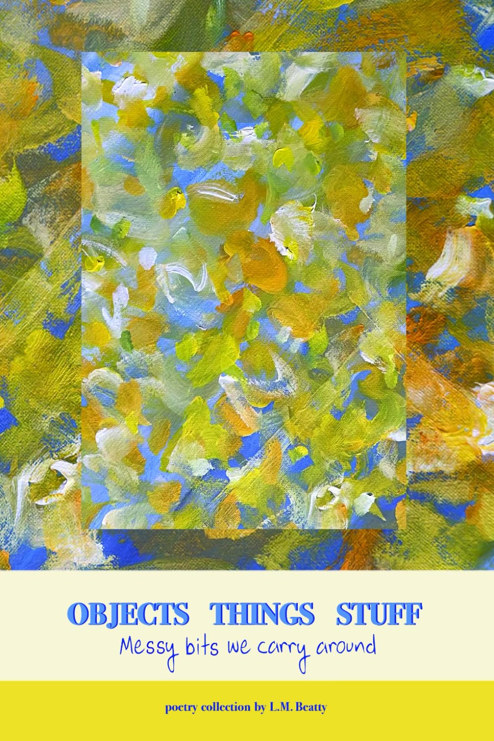 Objects Things Stuff: Messy Bits We Carry Around