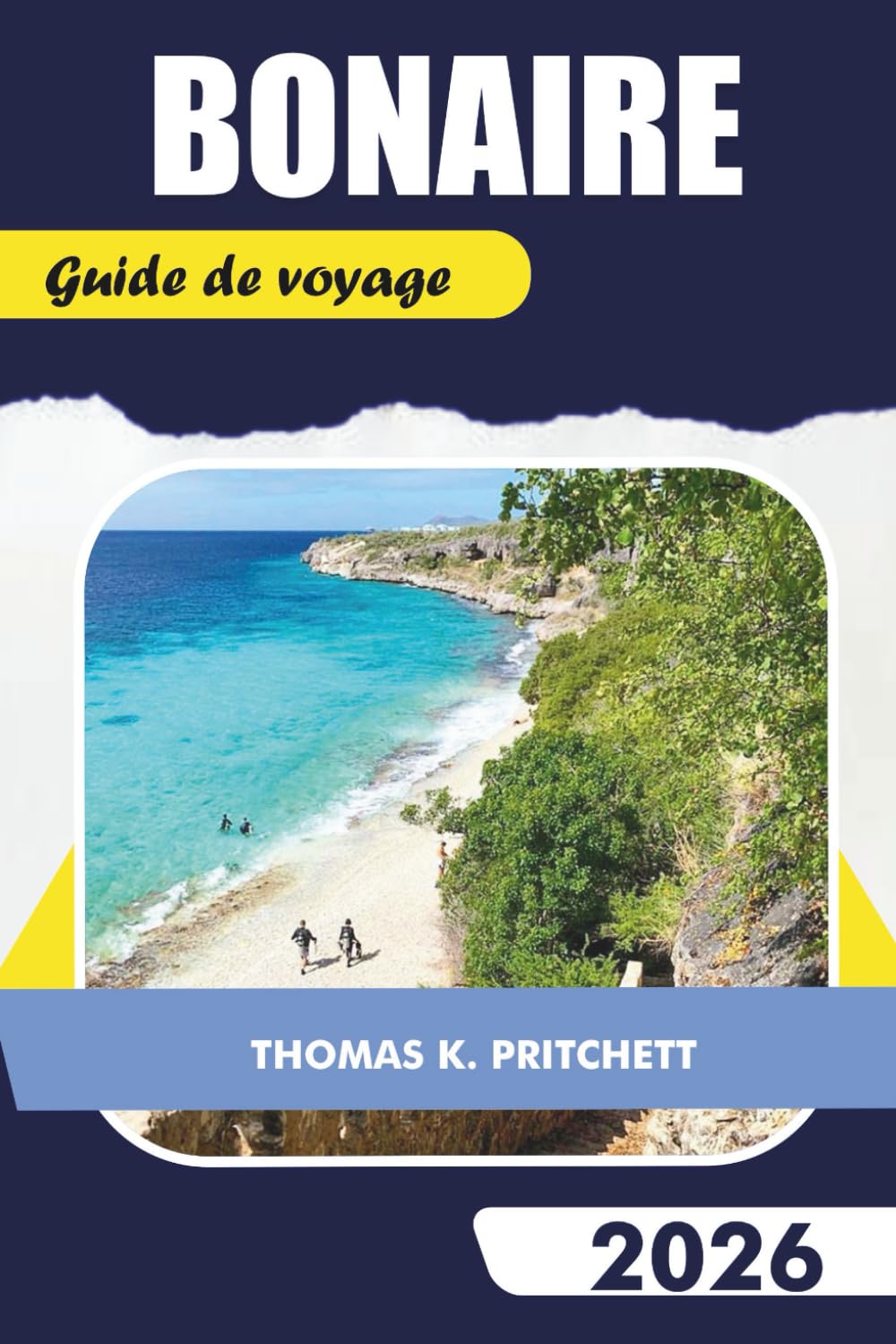 BONAIRE Guide de voyage 2026: Explorez les principales attractions, la plongée, les sites de plongée en apnée, les plages, les conseils locaux, les cartes et les itinéraires
