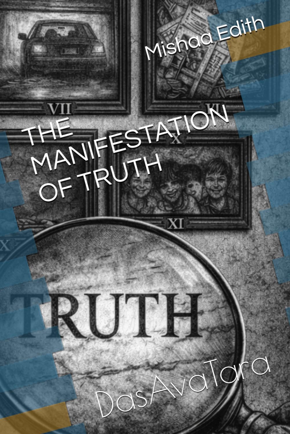 THE MANIFESTATION OF TRUTH: DasAvaTara (It's time)