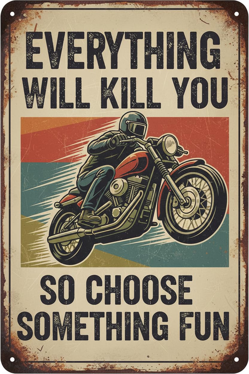 Everything Will Kill You Choose Something Fun Tin Sign, 8x12 Inch