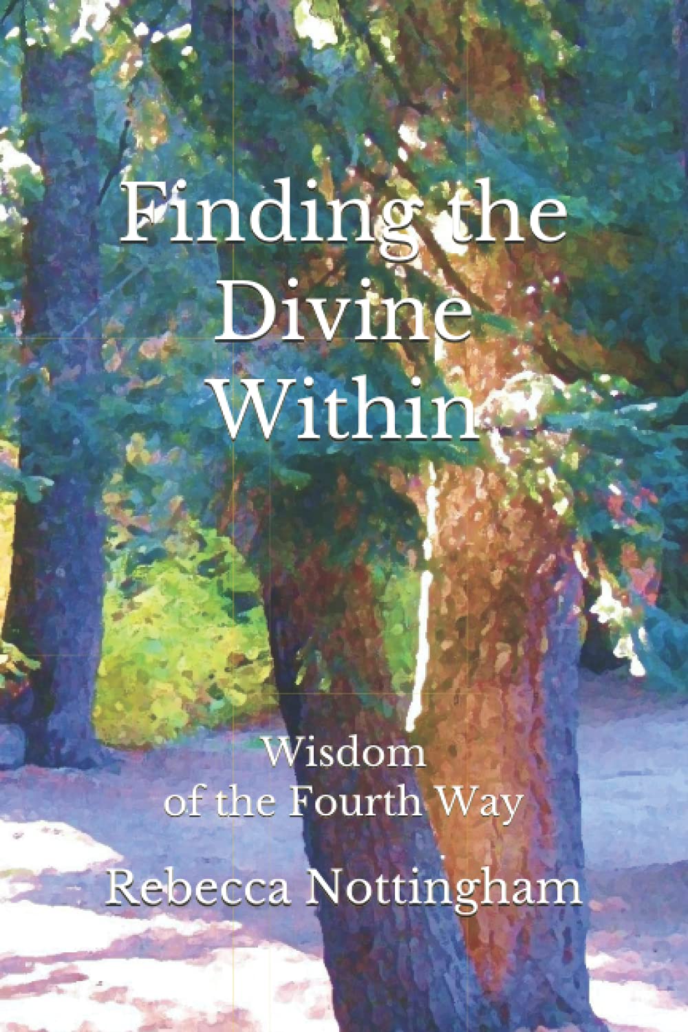 Finding the Divine Within: Wisdom of the Fourth Way