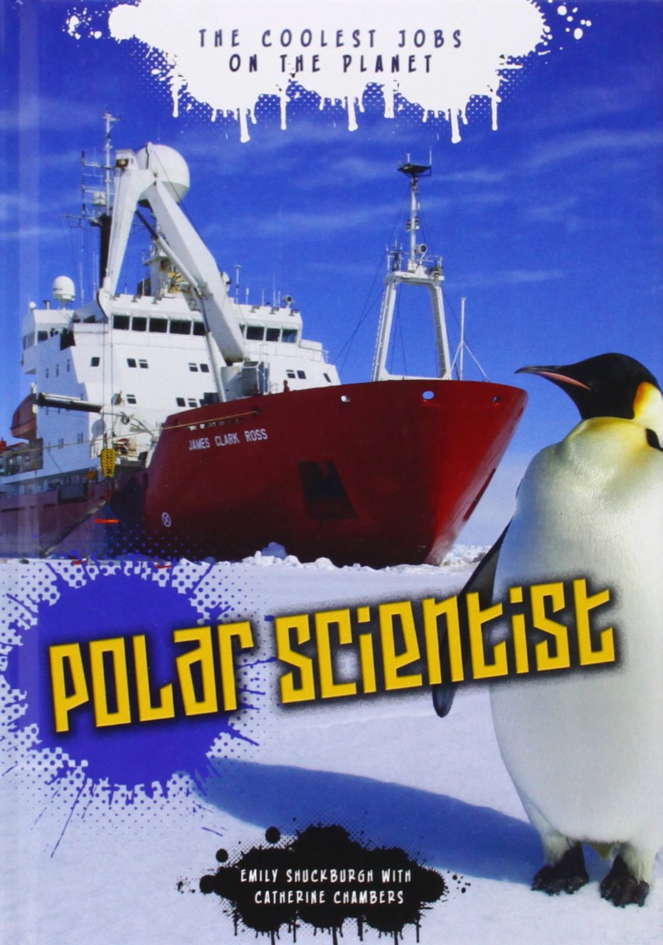 Polar Scientist (The Coolest Jobs on the Planet)