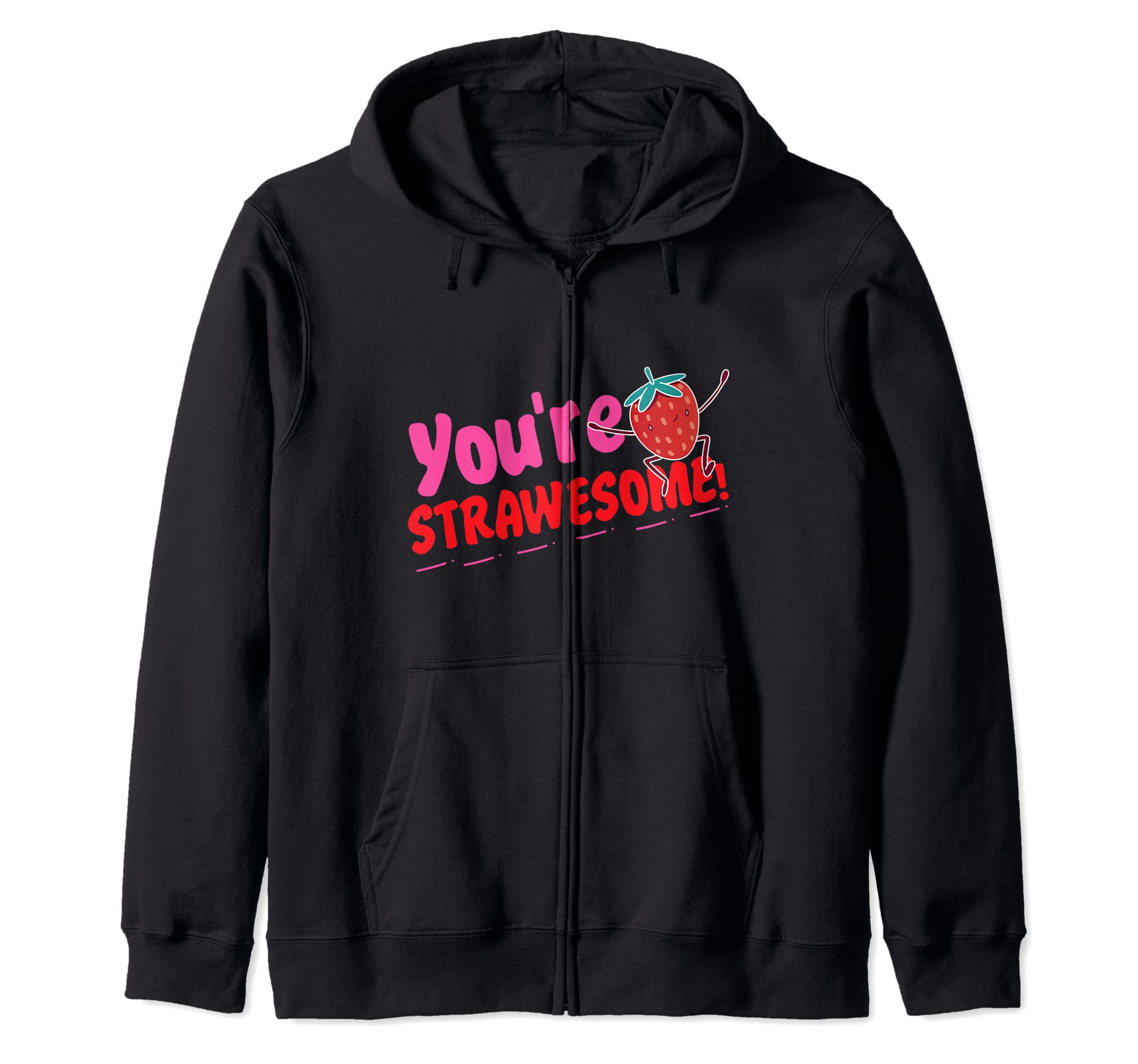 You're Strawesome! Strawberry Zip Hoodie