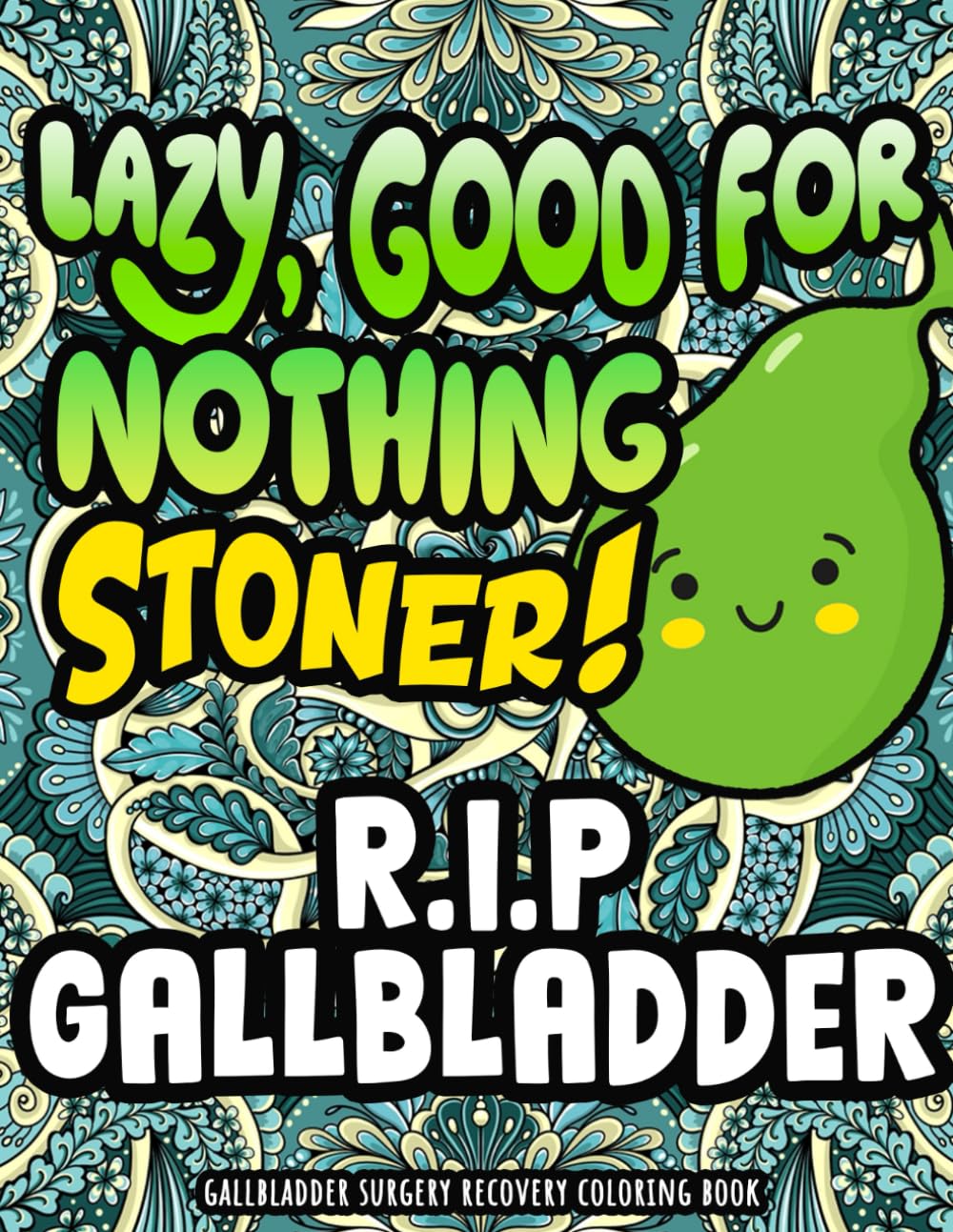 Gallbladder Surgery Recovery Coloring Book: Motivational & Funny After Gallbladder Removal Gifts for Recovery and Relaxation