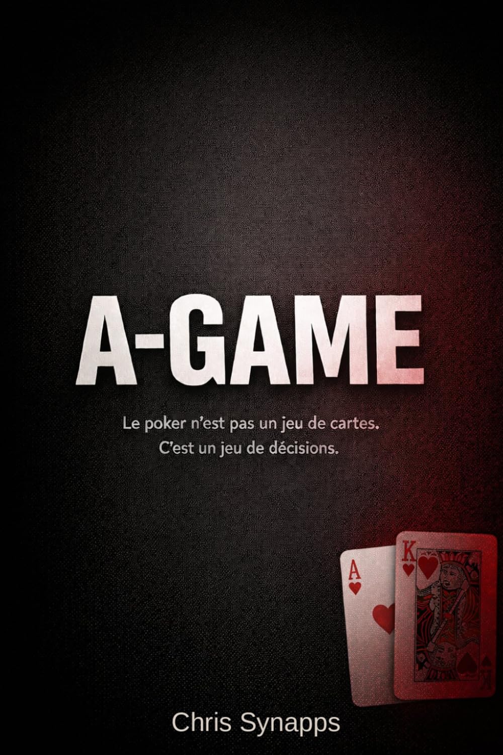 Poker Mental: Maîtriser vos décisions, contrôlez la variance et jouez votre A-Game