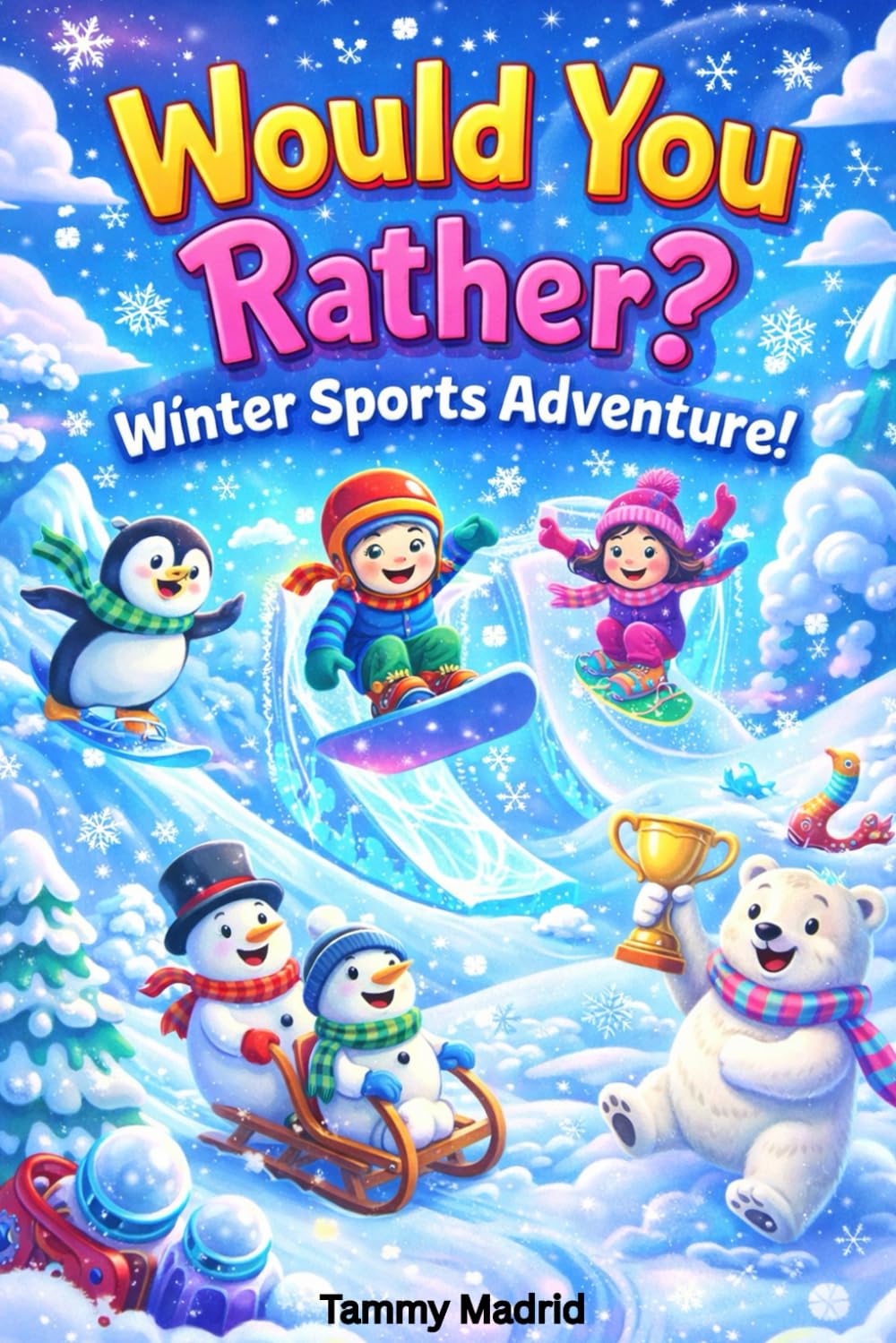 Would You Rather? Winter Sports Adventure!: A Frosty-Fun Game Book for Kids