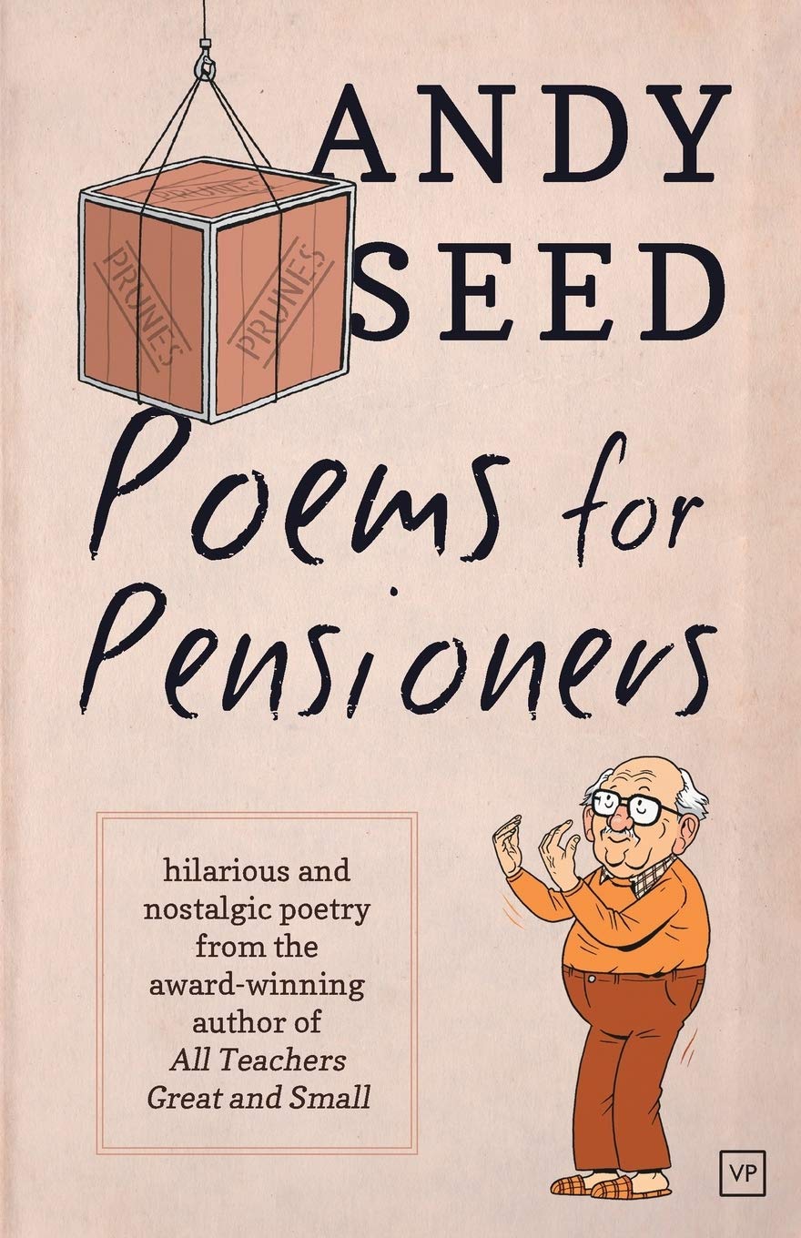 Poems For Pensioners Andy Seed Paperback Humour Poetry Anthology Retirement