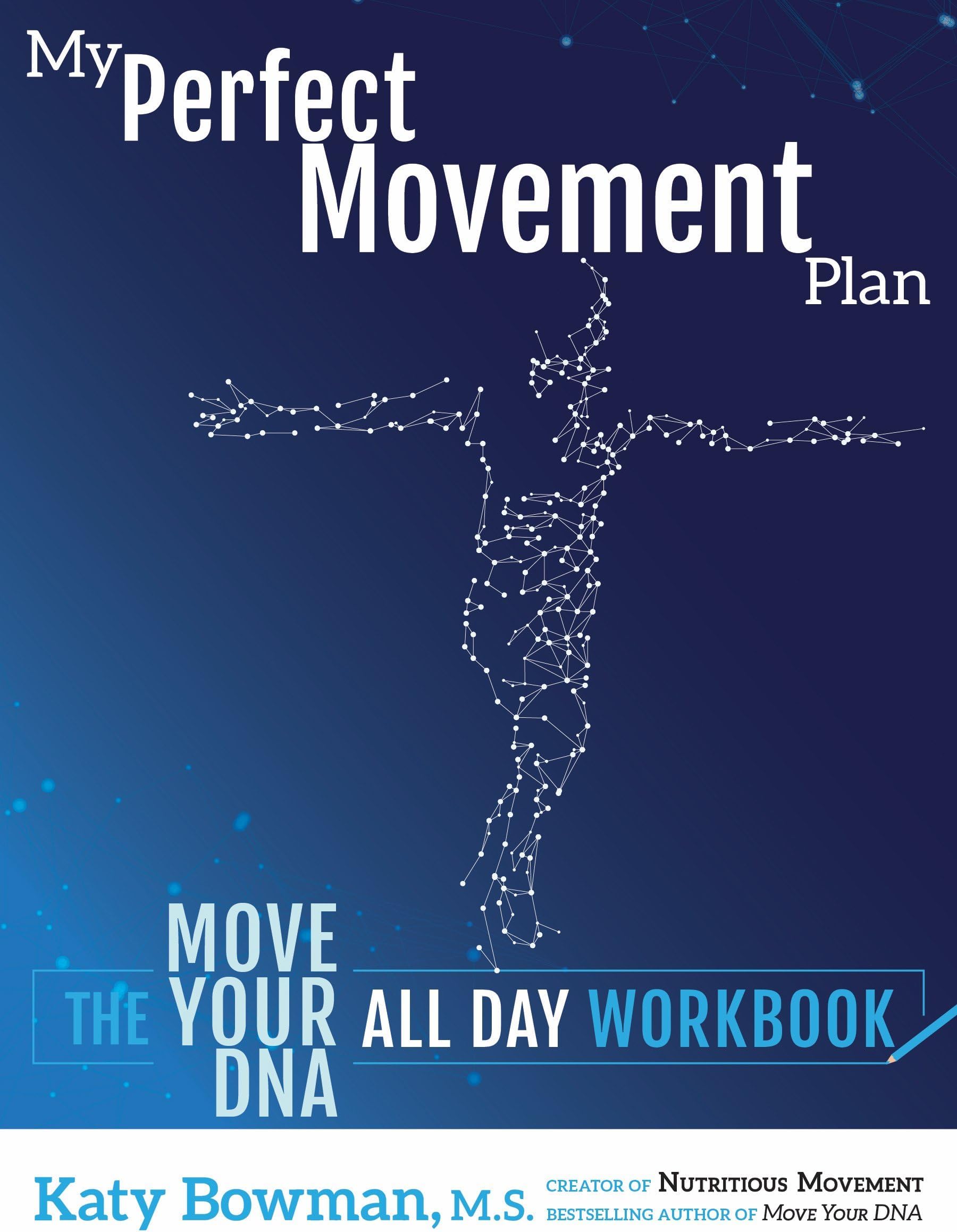 Uphill Books My Perfect Movement Plan: The Move Your DNA All Day Workbook