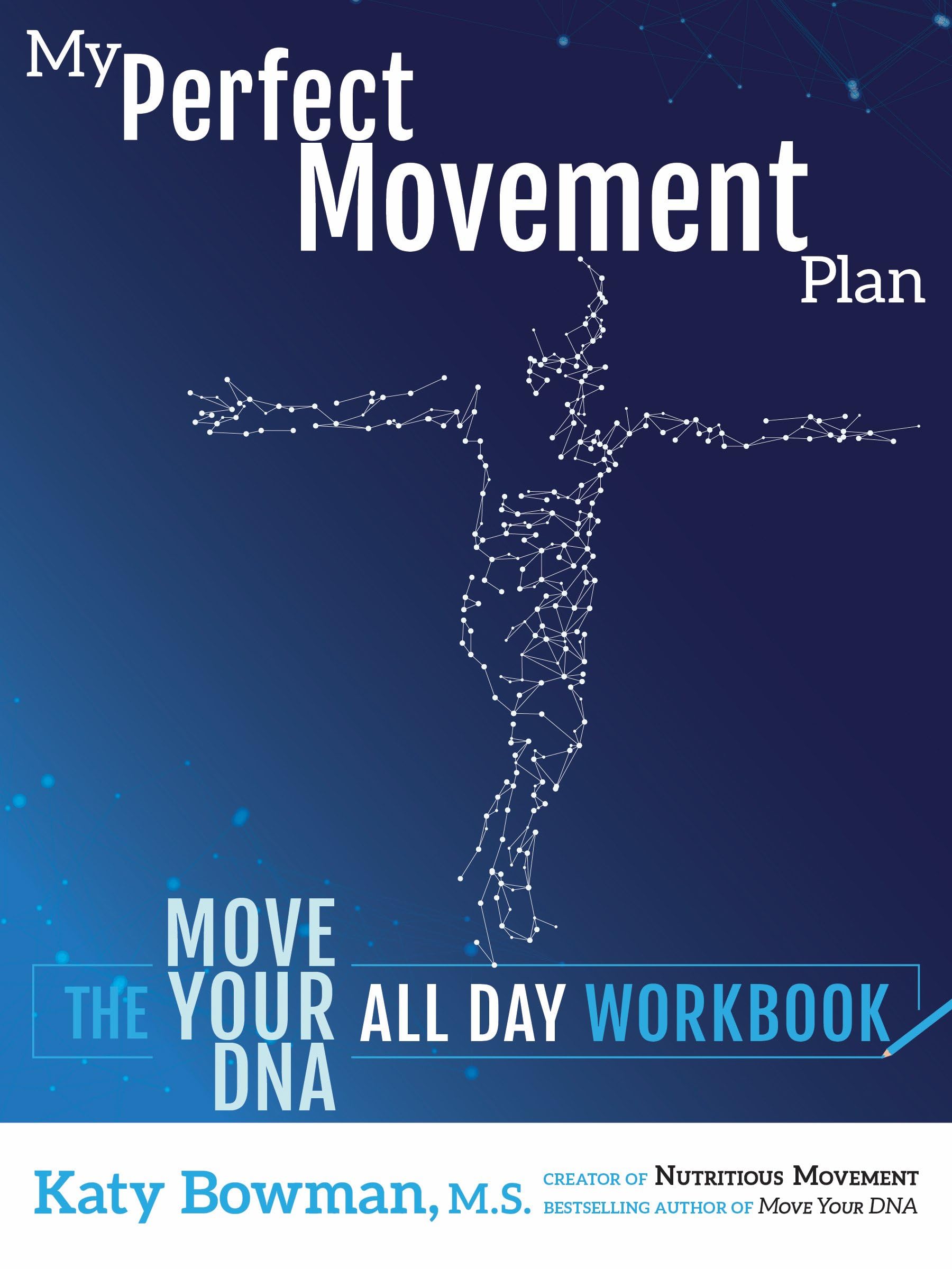 Uphill Books My Perfect Movement Plan: The Move Your DNA All Day Workbook Paperback – Import, 30 July 2024