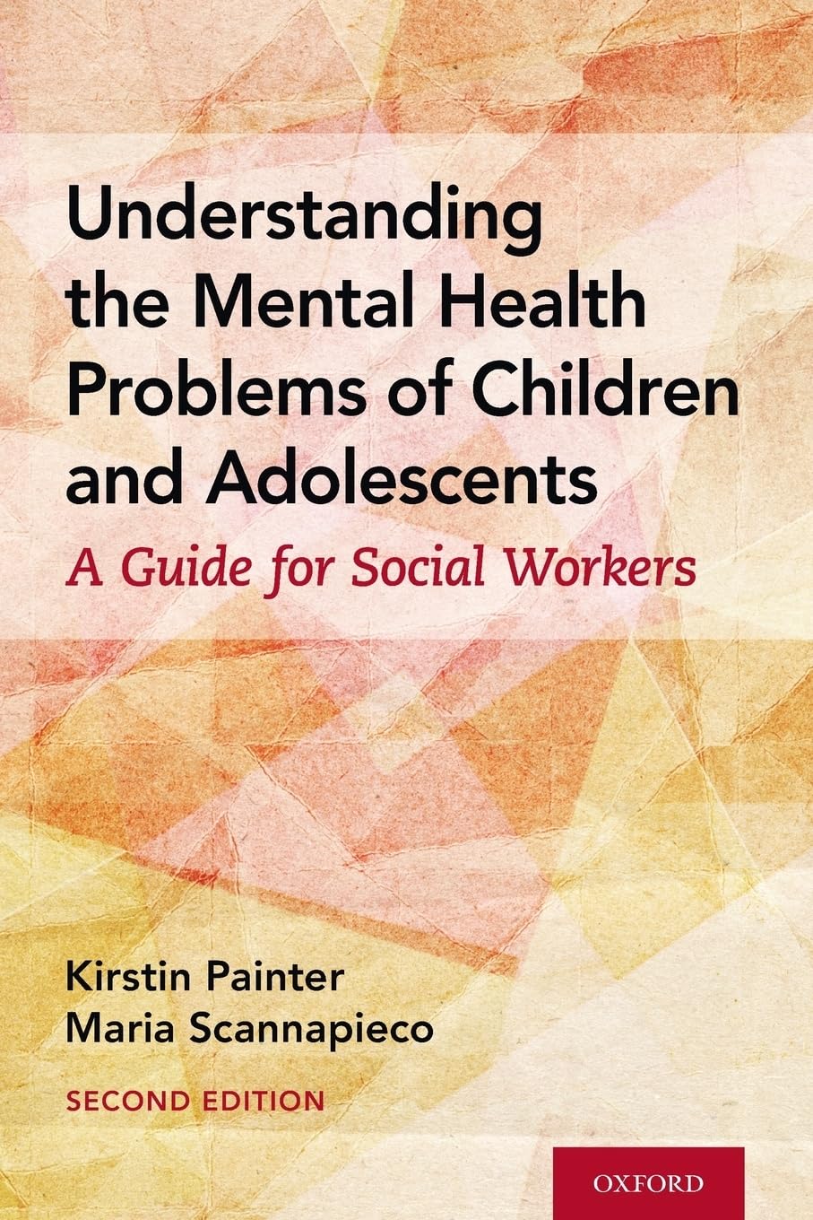 Understanding the Mental Health Problems of Children and Adolescents: A Guide for Social Workers      2nd Edition