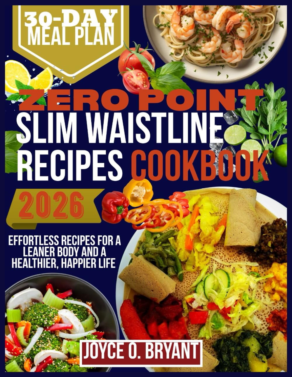 ZERO POINT SLIM WAISTLINE RECIPES COOKBOOK: Effortless Recipes for a Leaner Body and a Healthier, Happier Life