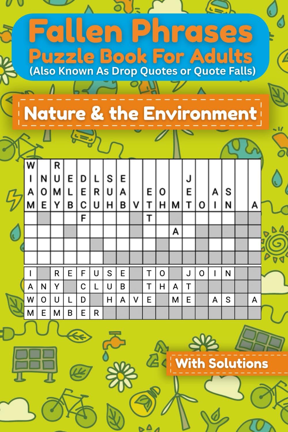 Fallen Phrases Puzzle Book for Adults (Also Known As Drop Quotes or Quote Falls): Nature & the Environment (Fallen Phrases Series)