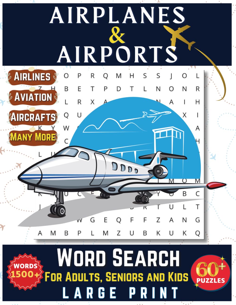 Airplanes & Airports Word Search Book: Aviation Travel Themed Word Search Puzzles With Easy To Read Print About Airlines, Aircrafts and Airports | ... 60+ Puzzles | Gift For Airhostess and Pilots