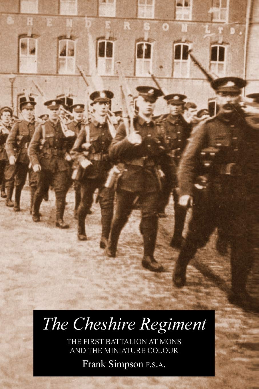 Cheshire Regimentthe First Battalion at Mons and the Miniature Colour