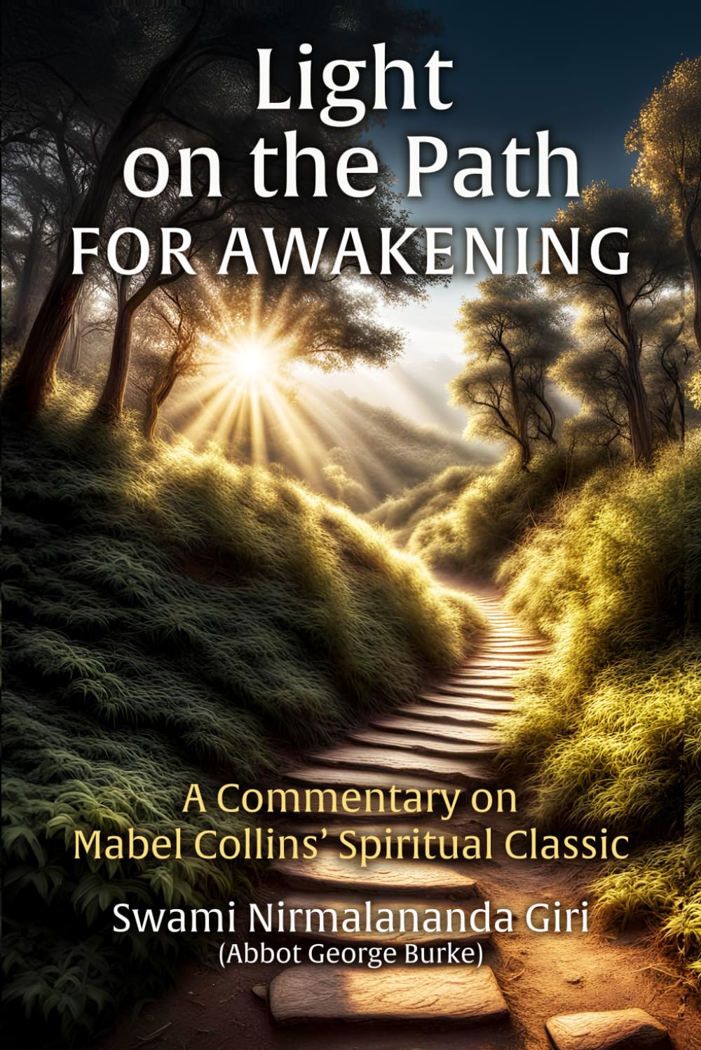 Light on the Path For Awakening: A Commentary on Mabel Collins’ Spiritual Classic