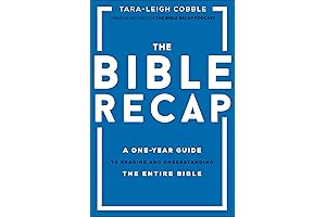 The Bible Recap: A One-Year Guide to Reading and Understanding the Entire Bible