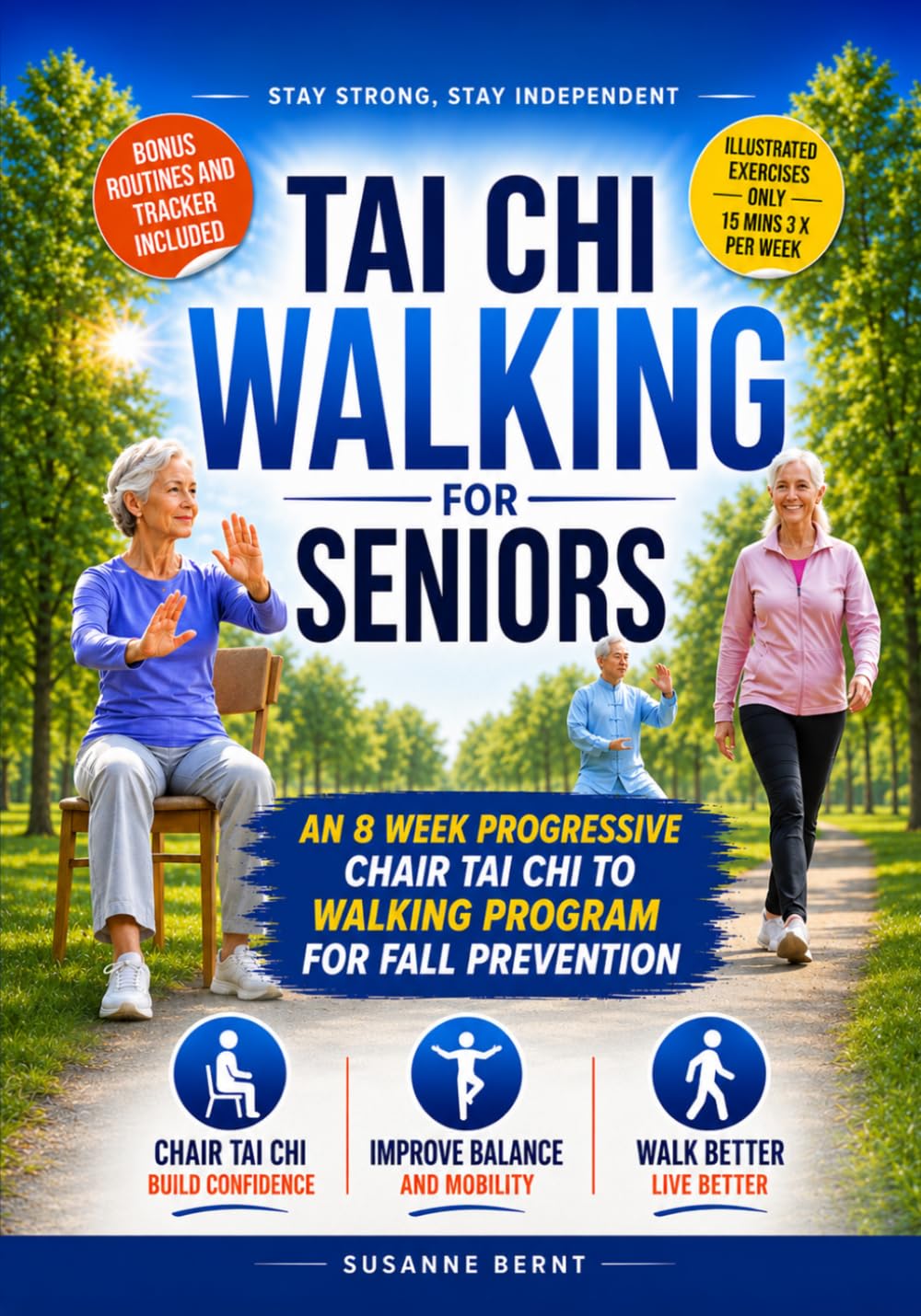 Tai Chi Walking for Seniors: An 8 week Progressive Chair Tai Chi to Walking Program to improve Balance, Mobility, Confidence & Wellbeing. Just 15 mins, 3 x per week!