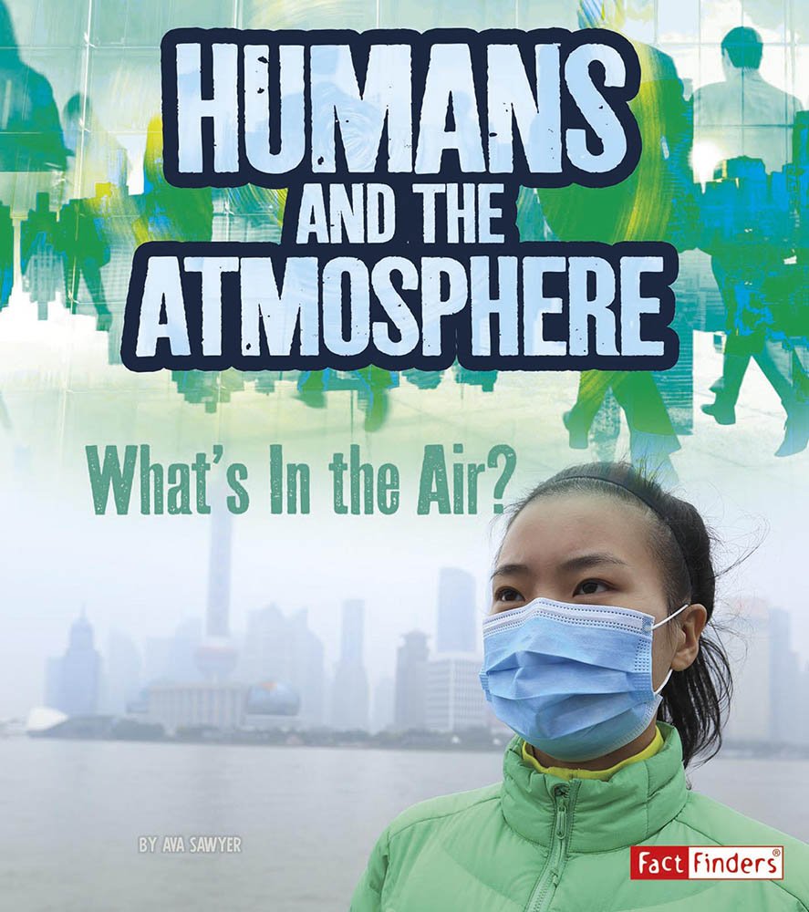 Buy Humans and Earth's Atmosphere: What's in the Air? (Humans and Our Planet) — BookShops.in