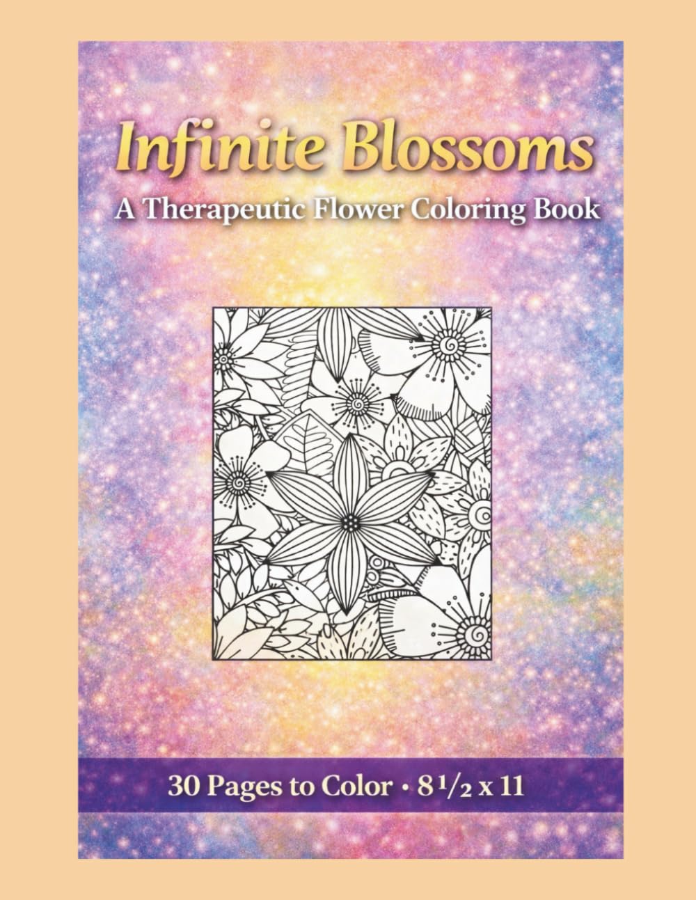 Infinite Blossoms: A Therapeutic Flower Coloring Book
