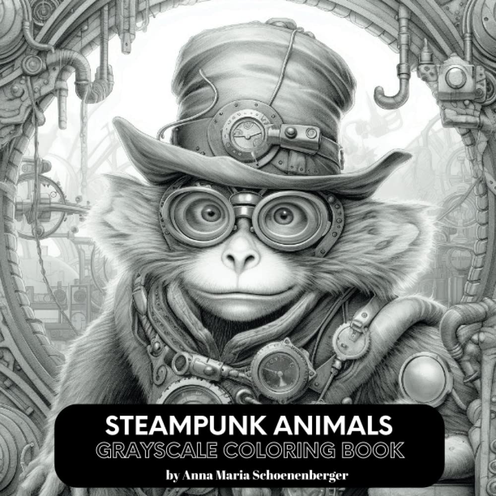 STEAMPUNK ANIMALS Grayscale Coloring Book (Grayscale Animals)