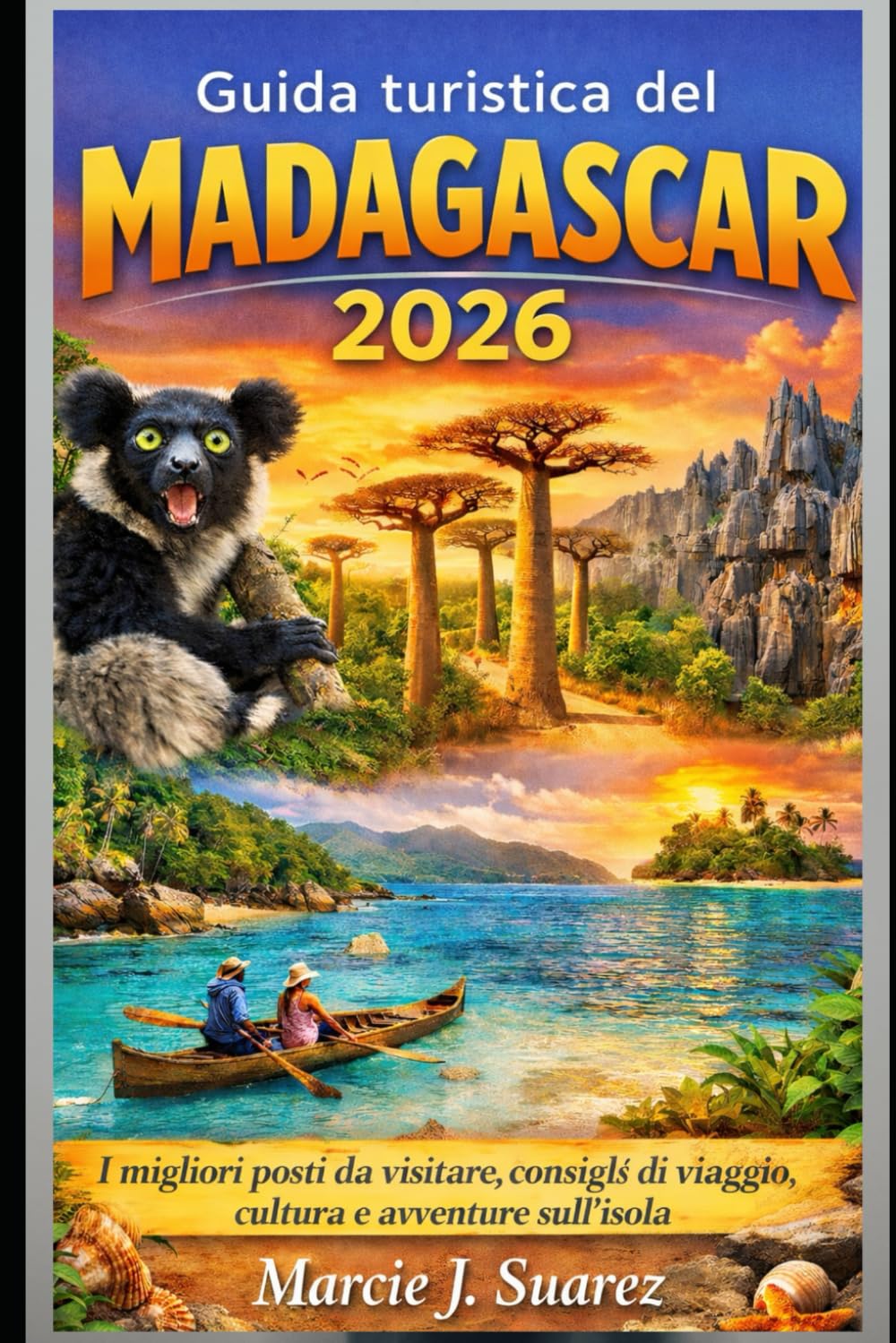 Guida turistica del Madagascar 2026: I migliori posti da visitare, consigli di viaggio, cultura e avventure sull'isola