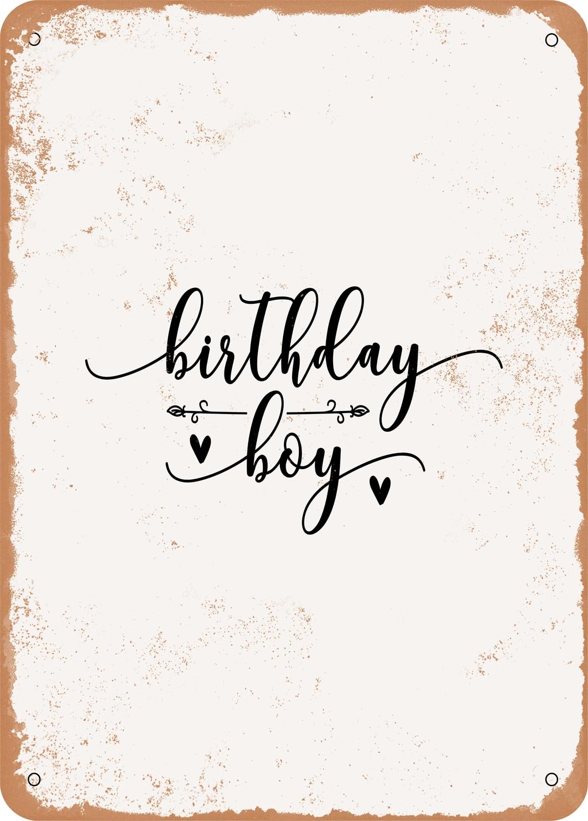Metal Sign - Birthday Boy - 8 - Vintage Rusty Look home decor