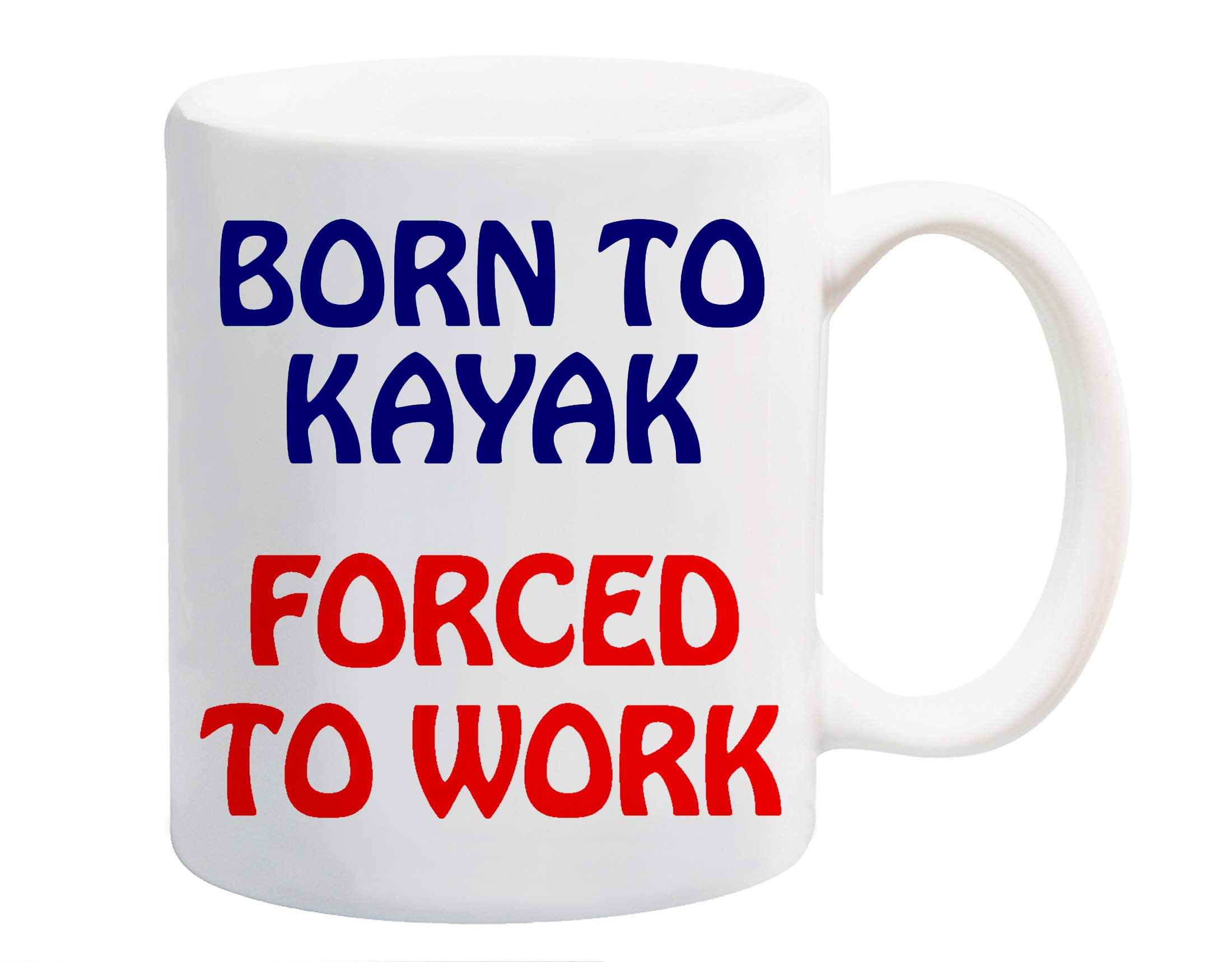Dynamite Gifts White Born To Kayak Forced To Work Mug Gift Present Water Sport