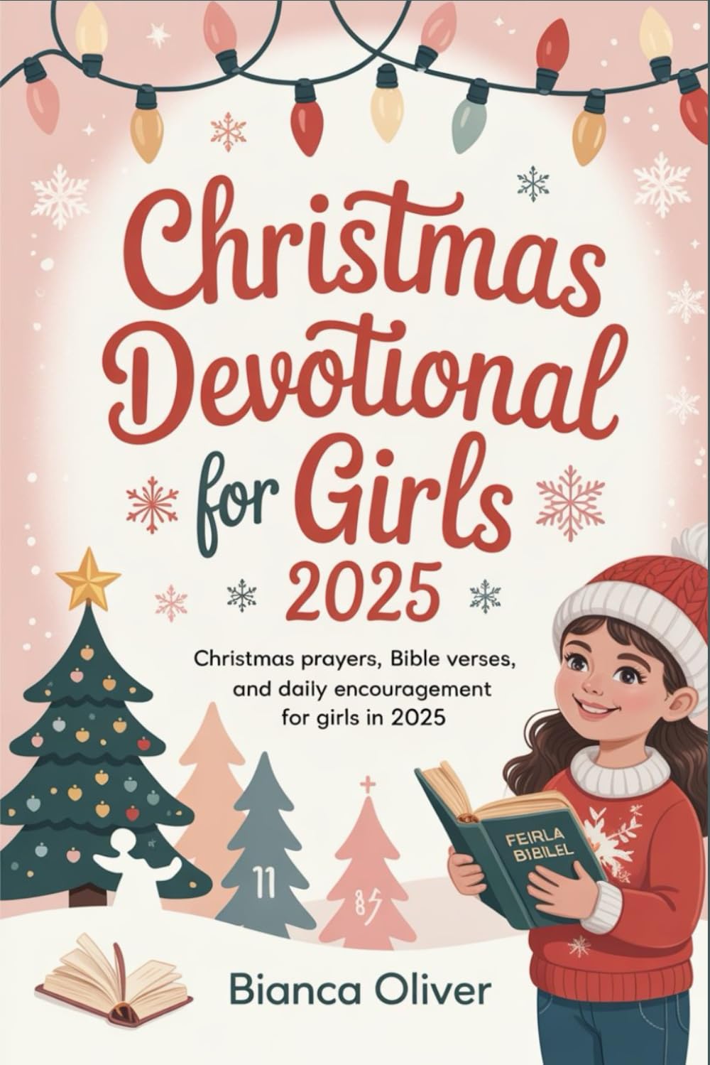 Christmas Devotional for Girls 2025: Christmas prayers, Bible verses, and daily encouragement for girls in 2025