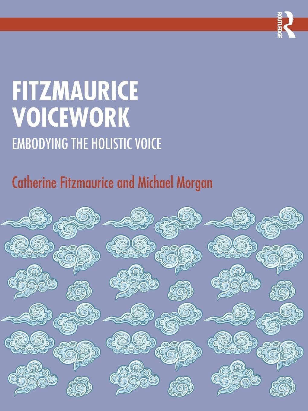Fitzmaurice Voicework: Embodying the Holistic Voice