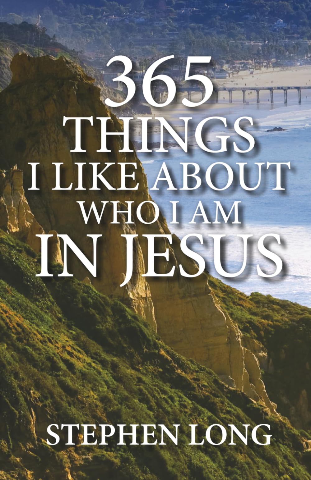 365 Things that I like about who I am in Jesus