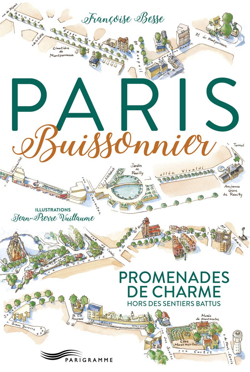 Paris buissonnier 2017 - Promenades de charmes: Promenades de charme hors des sentiers battus